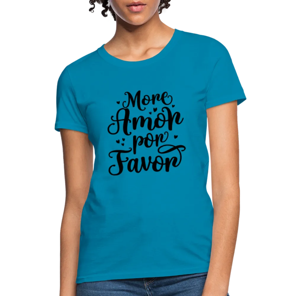 More Amor Por Favor Women's Contoured T-Shirt