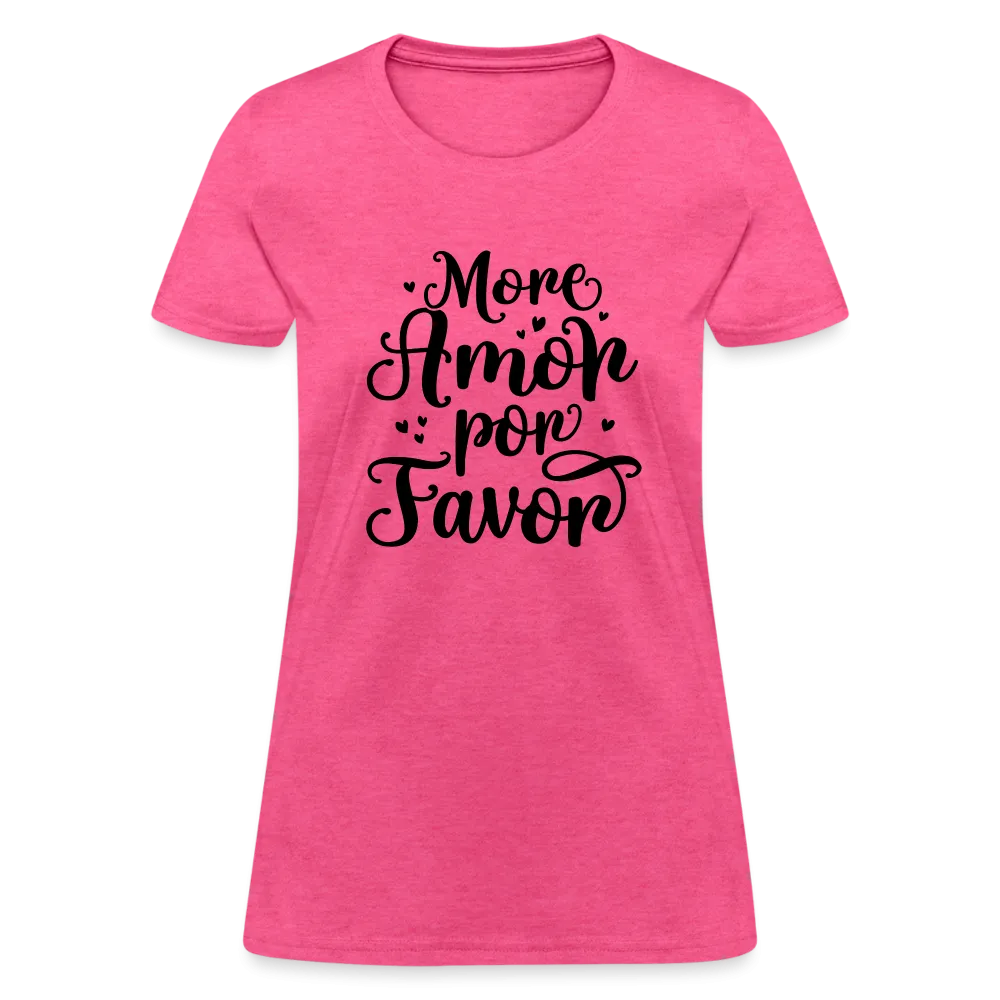 More Amor Por Favor Women's Contoured T-Shirt