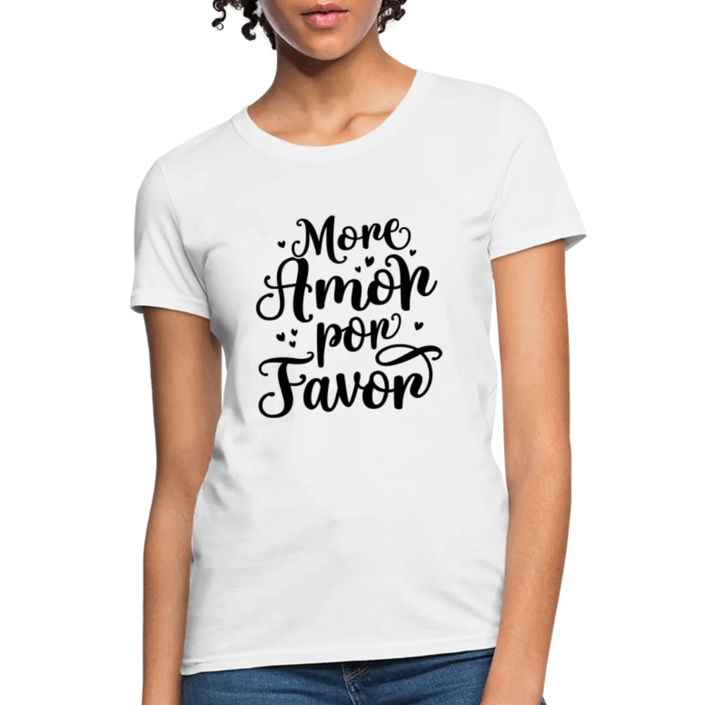 More Amor Por Favor Women's Contoured T-Shirt