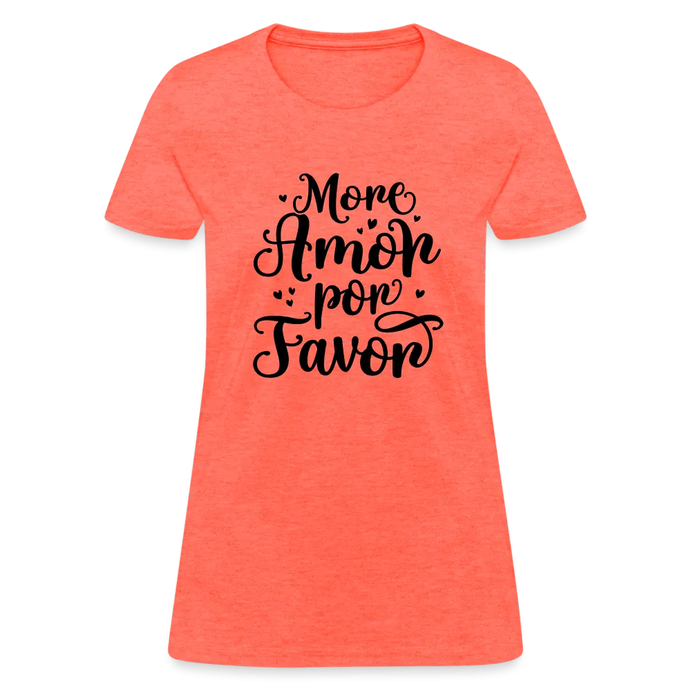 More Amor Por Favor Women's Contoured T-Shirt