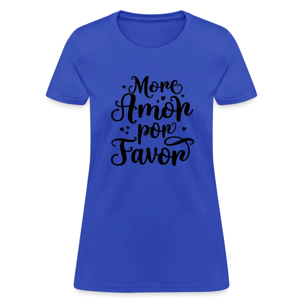 More Amor Por Favor Women's Contoured T-Shirt