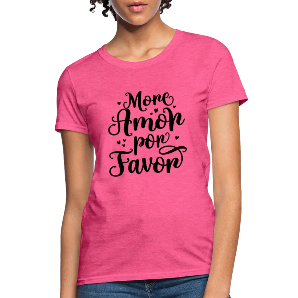 More Amor Por Favor Women's Contoured T-Shirt