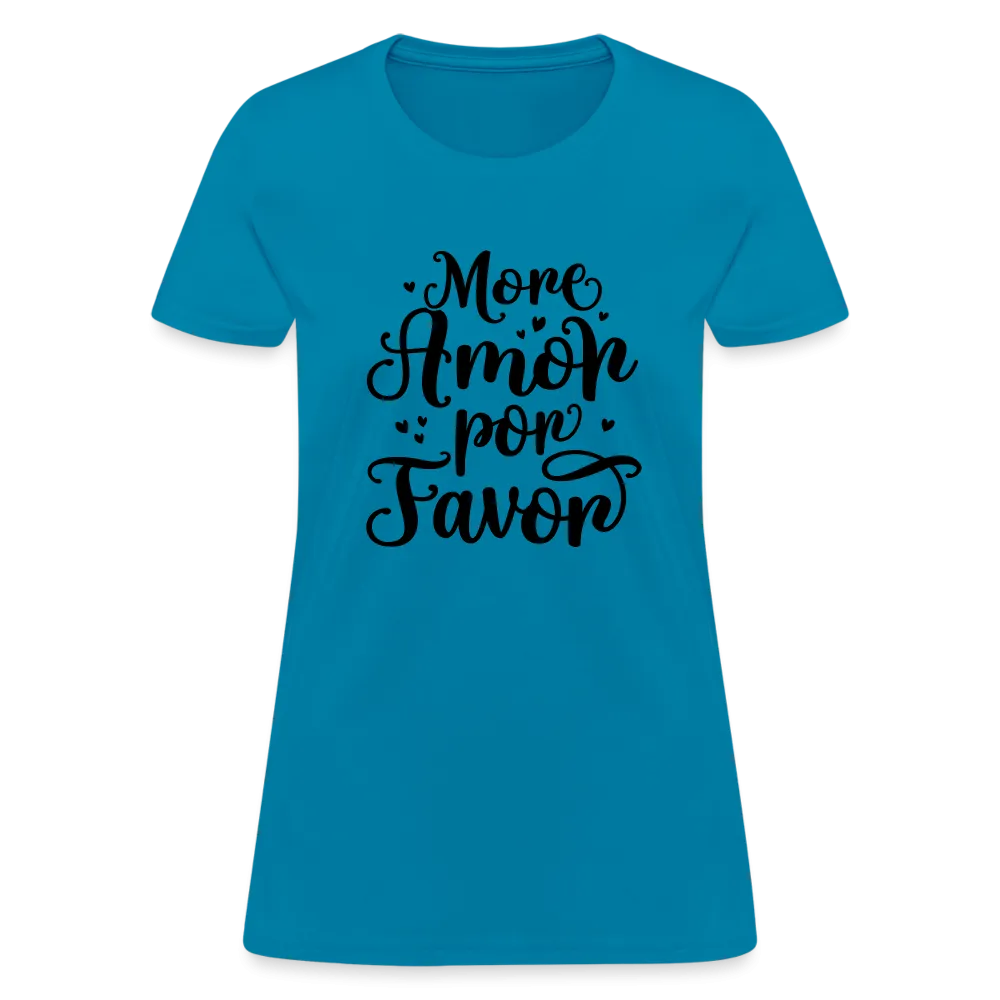 More Amor Por Favor Women's Contoured T-Shirt