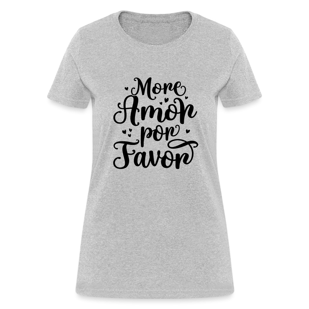 More Amor Por Favor Women's Contoured T-Shirt