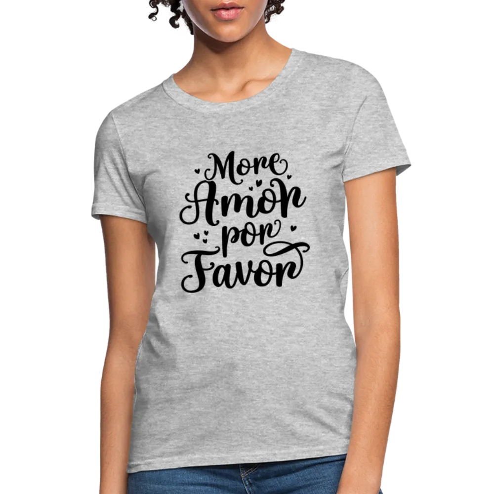 More Amor Por Favor Women's Contoured T-Shirt