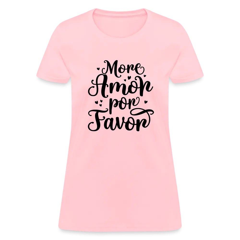 More Amor Por Favor Women's Contoured T-Shirt